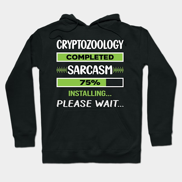 Funny Sarcasm Cryptozoology Cryptid Cryptids Hoodie by relativeshrimp